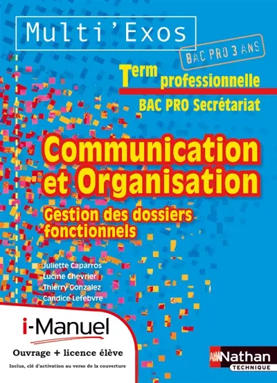 Communication et organisation : gestion des dossiers fonctionnels : term professionnelle, bac pro secrétariat