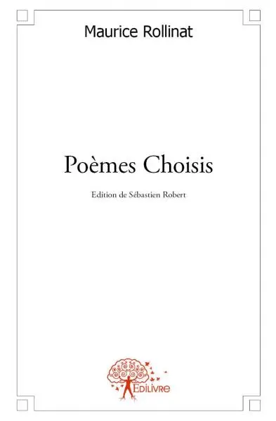 Poèmes choisis : Edition de Sébastien Robert