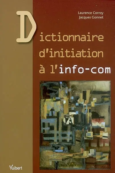 Dictionnaire d'initiation à l'info-com