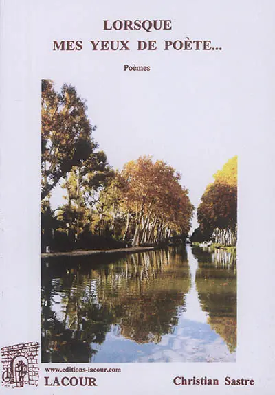 Lorsque mes yeux de poète... : poèmes
