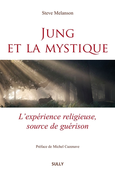 Jung et la mystique : l'expérience religieuse, source de guérison