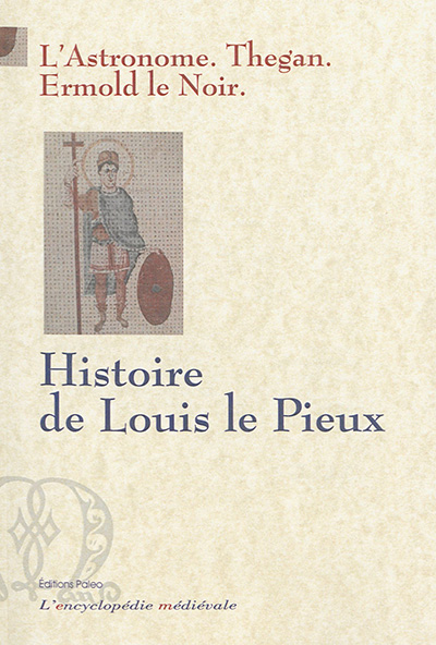 Histoire de Louis le Pieux : empereur carolingien : 769-840