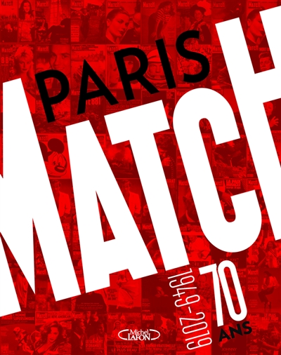 Paris-Match : 1949-2019 : 70 ans