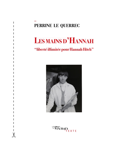 Les mains d'Hannah : liberté illimitée pour Hannah Höch