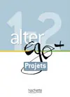 Alter ego + 1 & 2 : projets