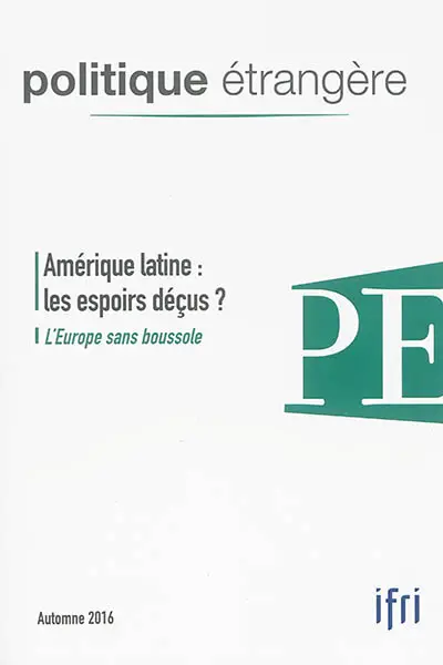 Politique étrangère, n° 81. Amérique latine : les espoirs déçus ?
