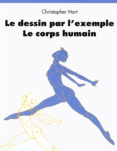 Le dessin par l'exemple : le corps humain