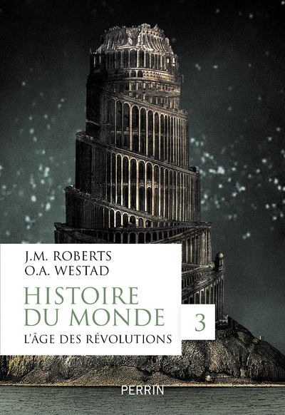 Histoire du monde. Vol. 3. L'âge des révolutions