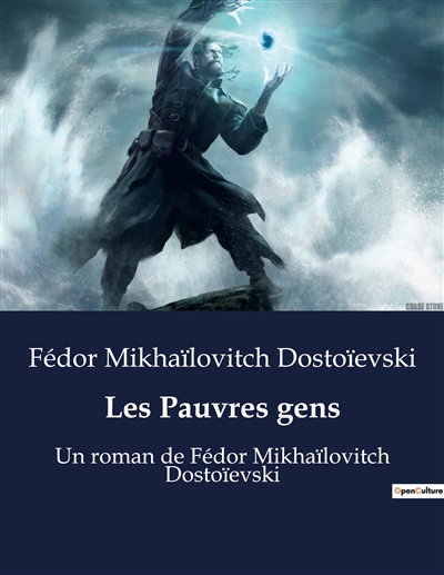 Les Pauvres gens : Un roman de Fédor Mikhaïlovitch Dostoïevski