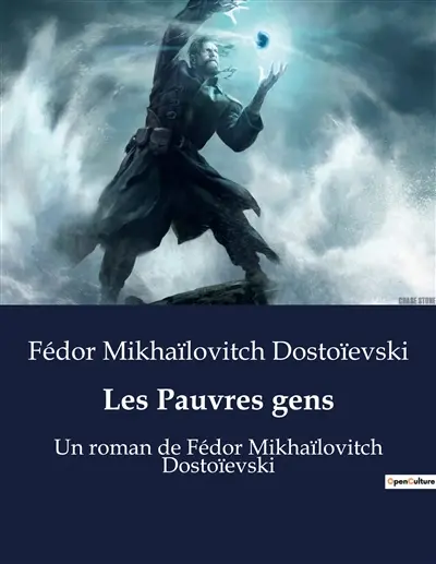 Les Pauvres gens : Un roman de Fédor Mikhaïlovitch Dostoïevski