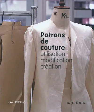 Patrons de couture : utilisation, modification, création