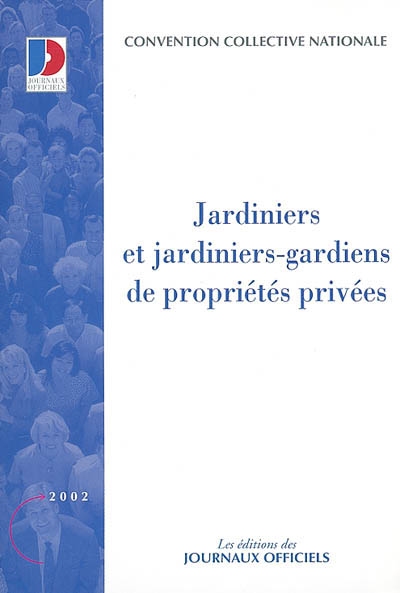 Jardiniers et jardiniers-gardiens de propriétés privées : convention collective nationale du 30 janvier 1986, étendue par arrêté du 27 mai 1986