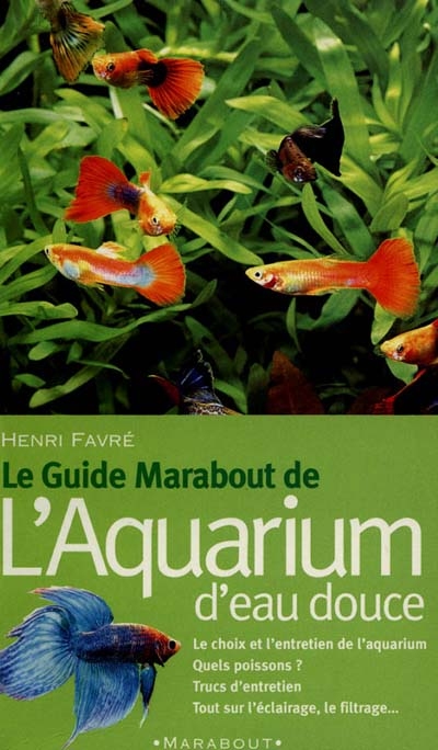 Le guide Marabout de l'aquarium d'eau douce