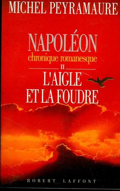 Napoléon. Vol. 2. L'Aigle...