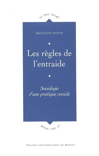 Les règles de l'entraide : sociologie d'une pratique sociale