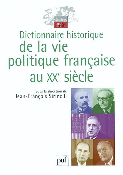 Dictionnaire historique de la vie politique française au XXe siècle