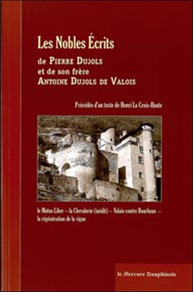 Les nobles écrits de Pierre Dujols et de son frère Antoine Dujols de Valois