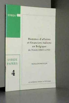 Homme d'affaires et financiers italiens en Belgique : de l'unité (1861) à l'intervento (1925)