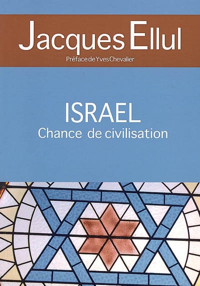 Israël, chance de civilisation : et autres articles