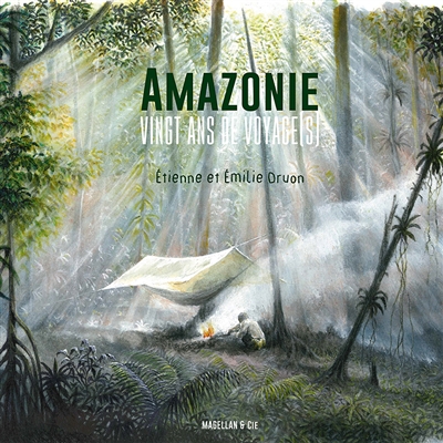 Amazonie : vingt ans de voyages