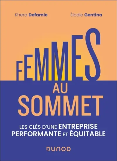Femmes au sommet : les clés d'une entreprise performante et équitable