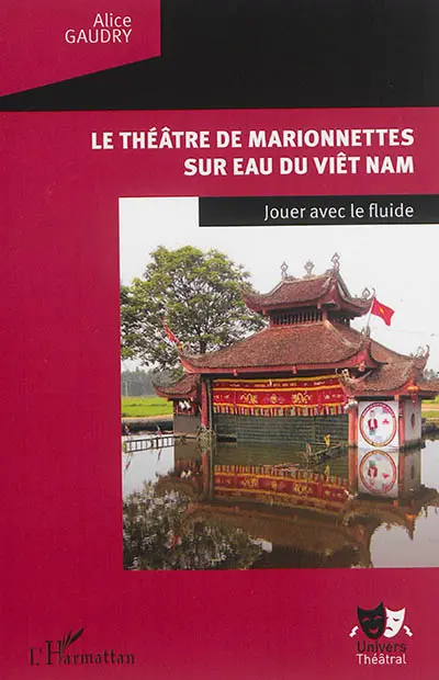 Le théâtre de marionnettes sur eau du Viêt Nam : jouer avec le fluide