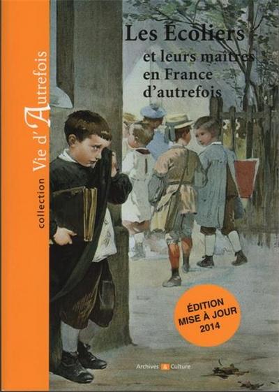 Les écoliers et leurs maîtres en France d'autrefois