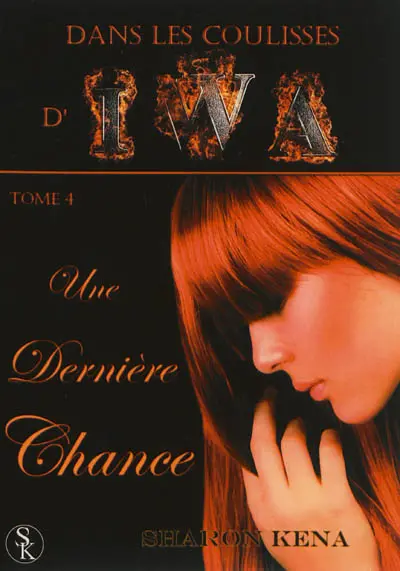 Dans les coulisses d'IWA. Vol. 4. Une dernière chance