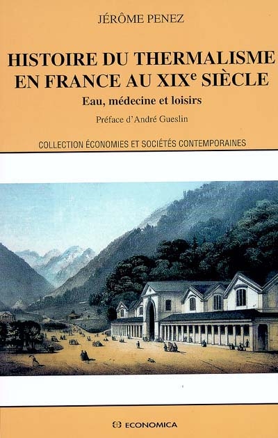 Histoire du thermalisme en France au XIXe siècle : eau, médecine et loisirs