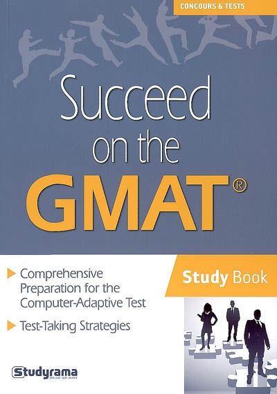 Succeed on the GMAT : study book : Comprehensive preparation for the Computer-Adaptive Test, Tes-Taking Strategies