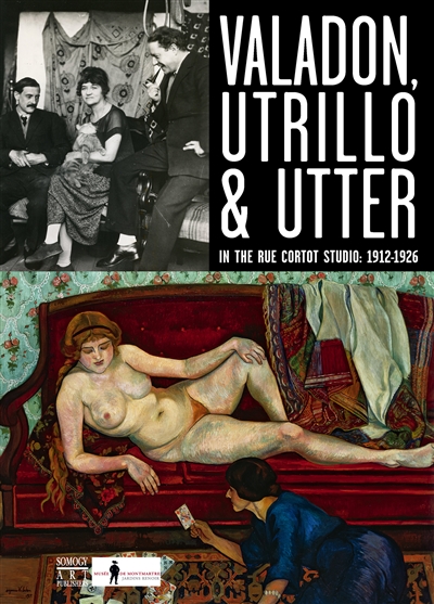Valadon, Utrillo & Utter : in the rue Cortot studio : 1912-1926