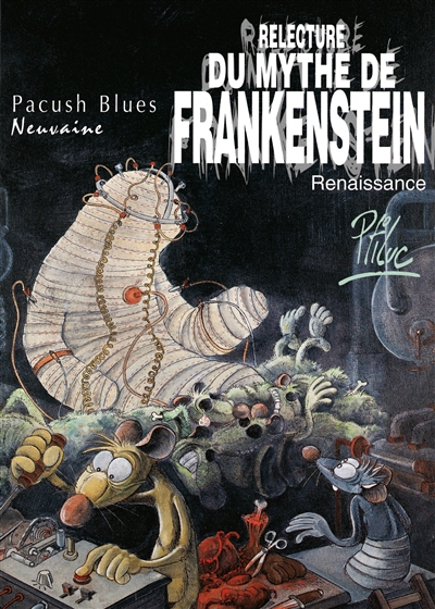 Pacush blues. Vol. 9. Relecture du mythe de Frankenstein : renaissance