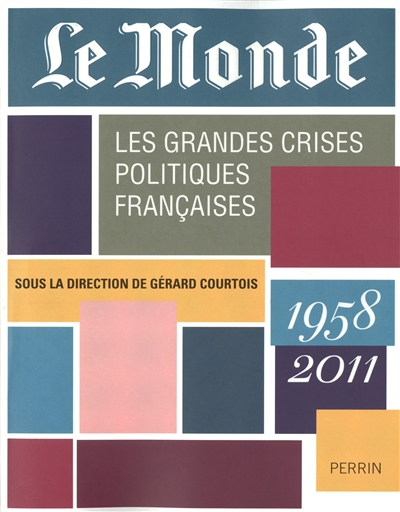 Les grandes crises politiques françaises : 1958-2011