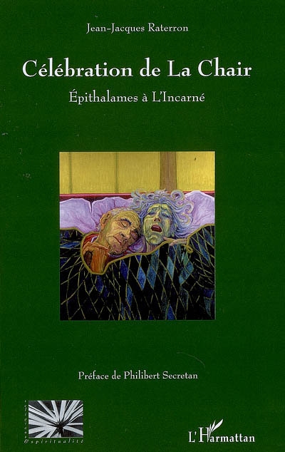 Célébration de la chair : épithalames (célébrations lyriques en l'honneur des mariés) à l'incarné : cinq suites tirées du Journal de l'auteur, 1987-1995