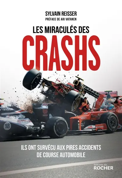 Les miraculés des crashs : ils ont survécu aux pires accidents de course automobile Les miraculés des crashs : ils ont survécu aux pires accidents de course automobile