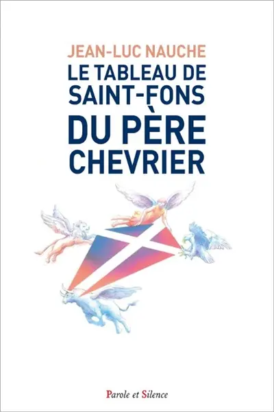 Le tableau de Saint-Fons du père Chevrier : méditation à la lumière des écrits de saint Irénée, Maurice Zundel et Claude Tresmontant