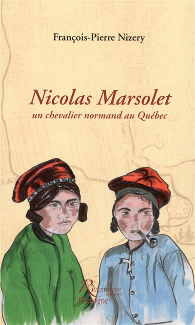 Nicolas Marsolet, un chevalier normand au Québec