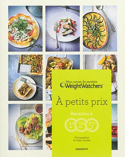Mon carnet de recettes Weight watchers. A petits prix : recettes à 1, 2, 5 €