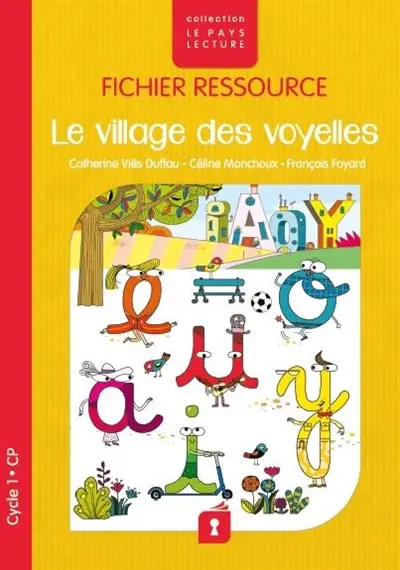 Le village des voyelles : fichier ressource : cycle 1, CP