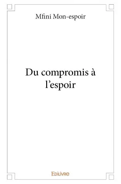 Du compromis à l'espoir