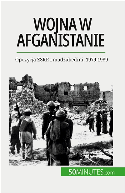 Wojna w Afganistanie : Opozycja ZSRR i mudżahedini, 1979-1989
