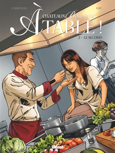 Châteaux Bordeaux à table !. Vol. 2. Le second