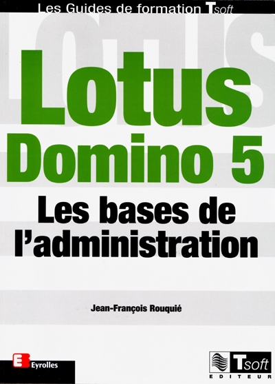 Lotus Domino 5 : les bases de l'administration