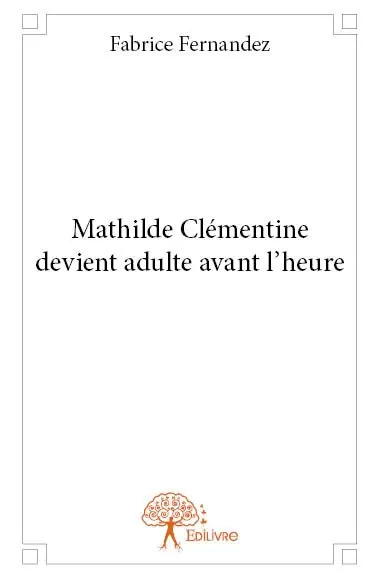 Mathilde clémentine devient adulte avant l'heure