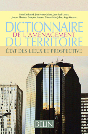 Dictionnaire de l'aménagement du territoire : état des lieux et prospective