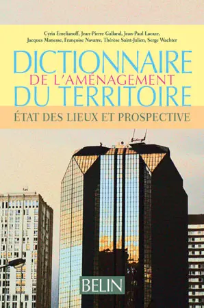 Dictionnaire de l'aménagement du territoire : état des lieux et prospective