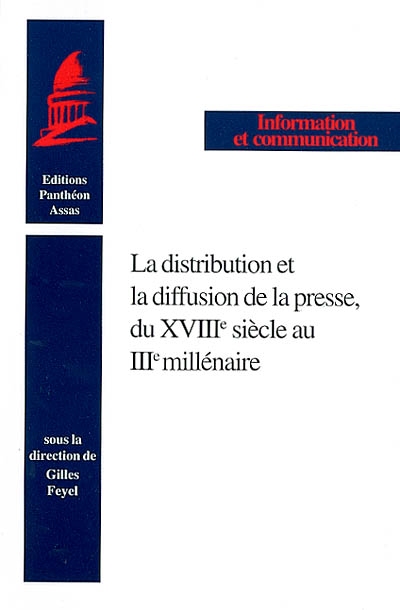 La distribution et la diffusion de la presse, du XVIIIe siècle au IIIe millénaire
