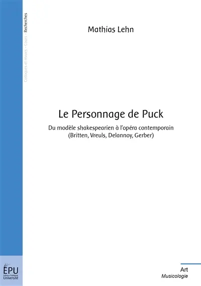 Le personnage de Puck : du modèle shakespearien à l'opéra contemporain (Britten, Vreuls, Delannoy, Gerber)