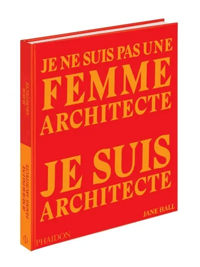 Je ne suis pas une femme architecte : je suis architecte