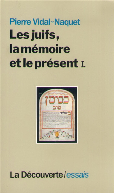 Les Juifs, la mémoire et le présent. Vol. 1